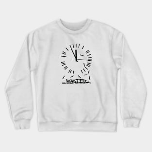 Wasted Time Crewneck Sweatshirt